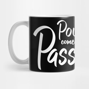 'Power Comes From Passion' Refugee Care Awareness Shirtt Mug